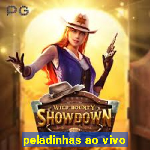 peladinhas ao vivo